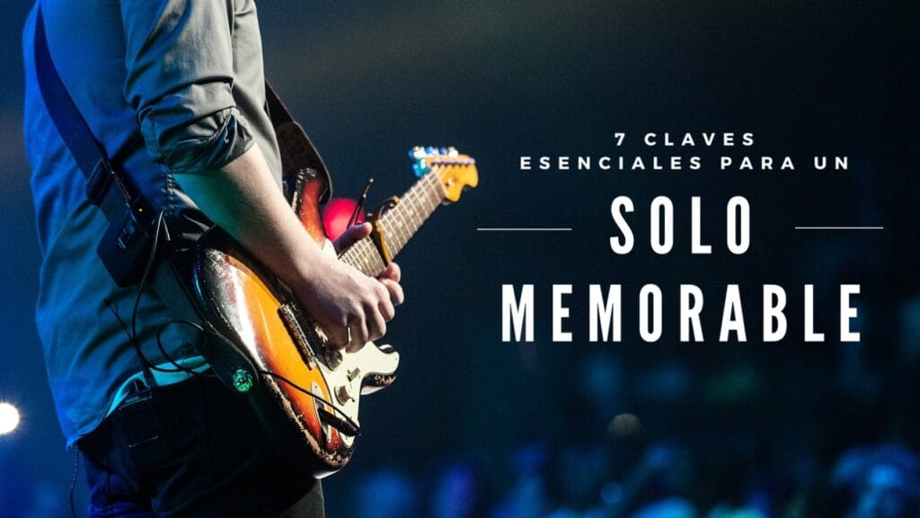 7 claves esenciales para un solo memorable