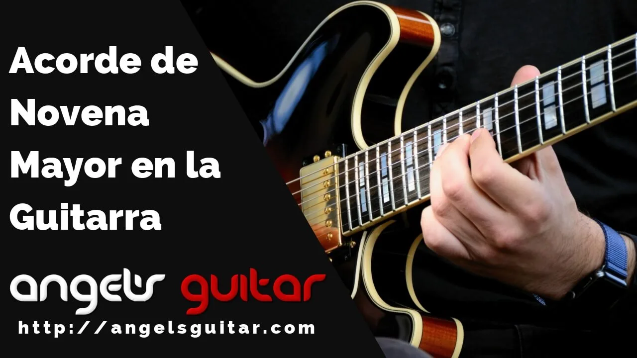 Acorde de novena mayor en la guitarra